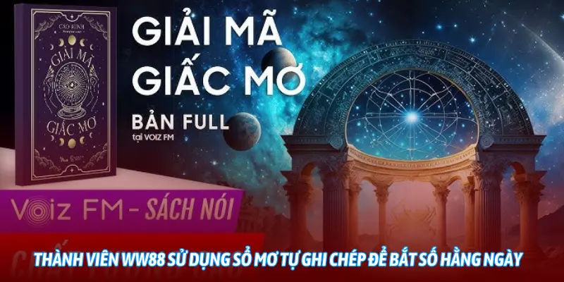 Thành viên WW88 sử dụng sổ mơ tự ghi chép để bắt số hằng ngày